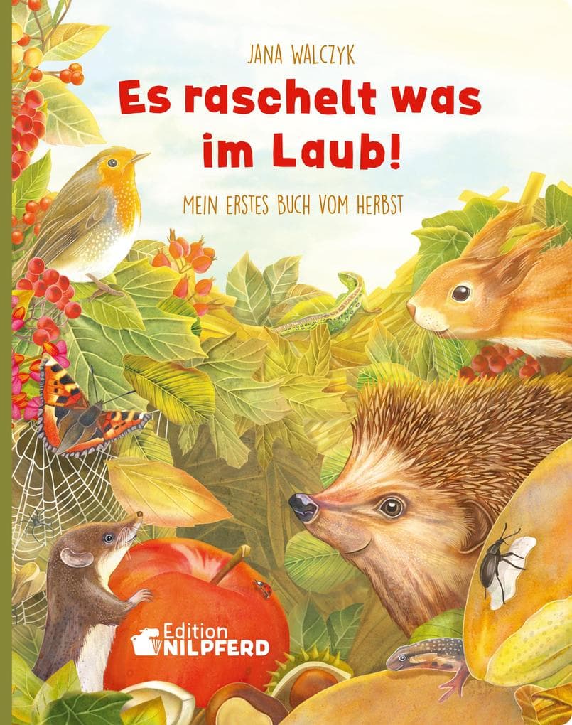Es raschelt was im Laub: Mein erstes Buch vom Herbst