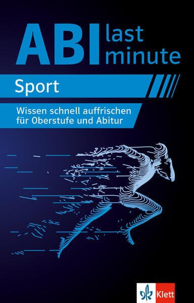 Abi last minute Sport: Wissen schnell auffrischen für Oberstufe und Abitur