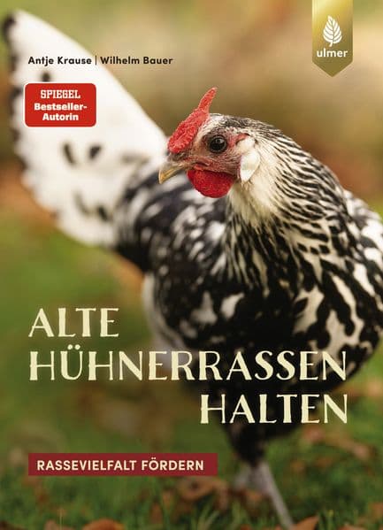 Alte Hühnerrassen halten: Spiegel-Bestseller-Autorin. Rassevielfalt fördern