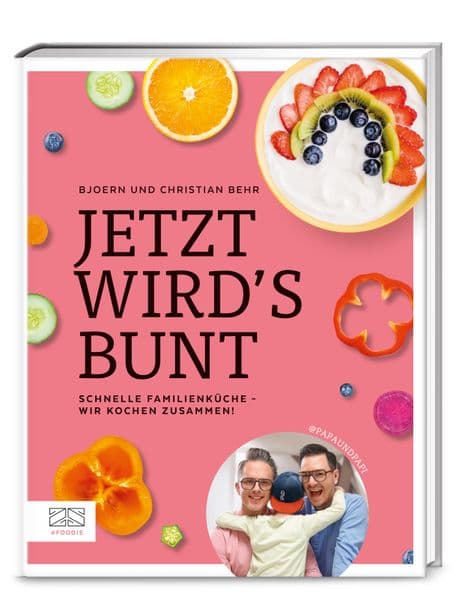 Jetzt wird's bunt: Schnelle Familienküche - Wir kochen zusammen / Lieblingsrezepte von @PAPAUNDPAPI