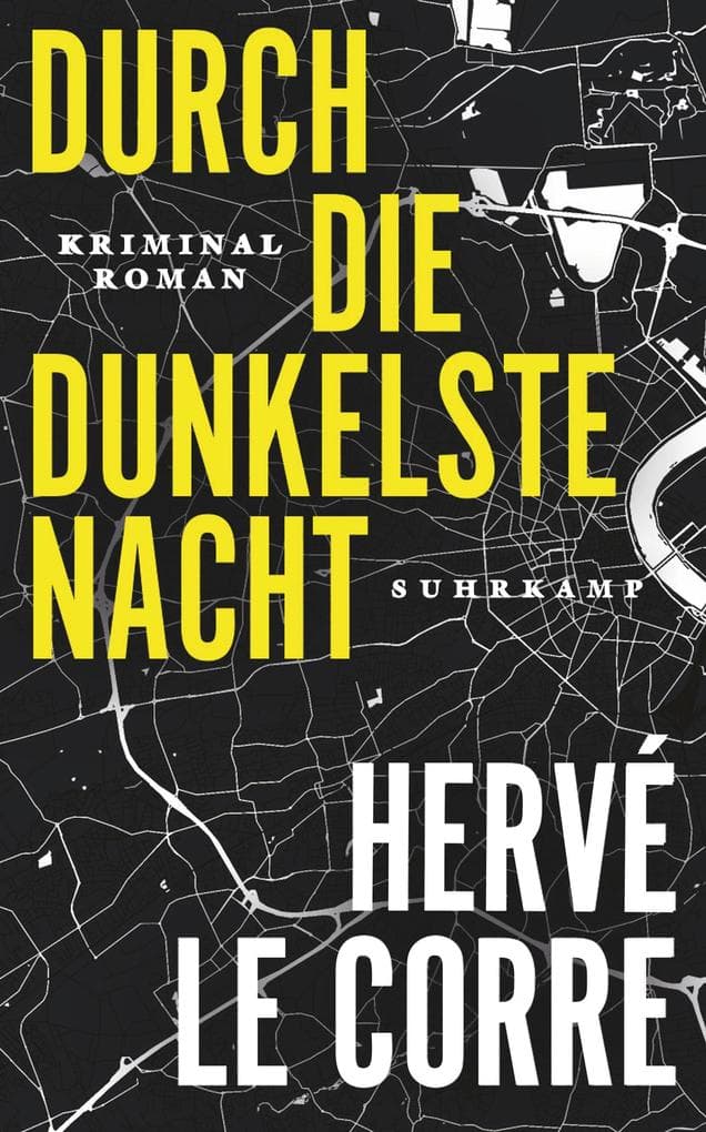 Durch die dunkelste Nacht: Kriminalroman | Ein erschütternder Noir von »einer der größten Stimmen des französischen Kriminalromans« Le Point