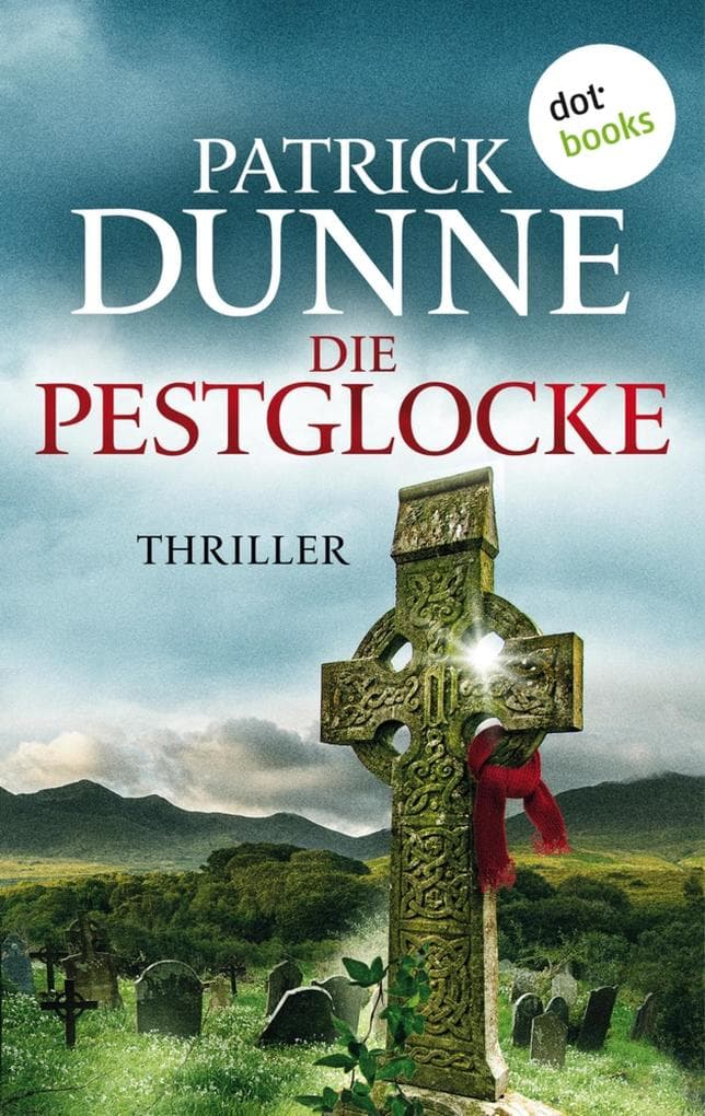 Die Pestglocke: Thriller | Ein Illaun-Bowe-Thriller 2: Eine irische Kleinstadt im Würgegriff eines Killers
