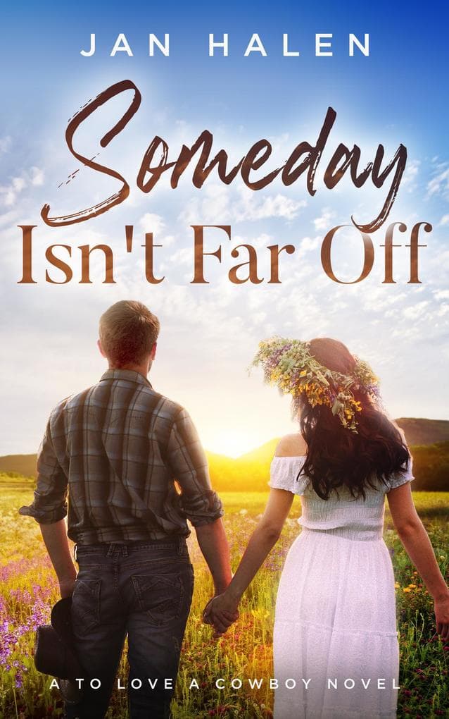 Someday Isn't Far Off (To Love a Cowboy, #1)