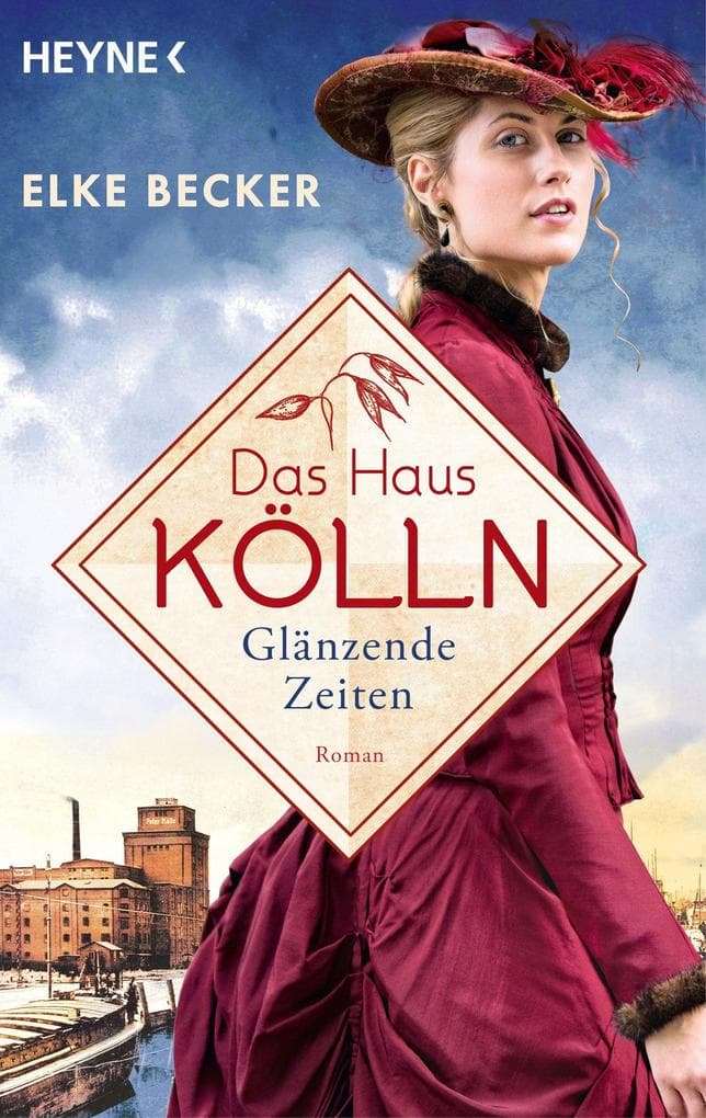 Das Haus Kölln. Glänzende Zeiten: Roman