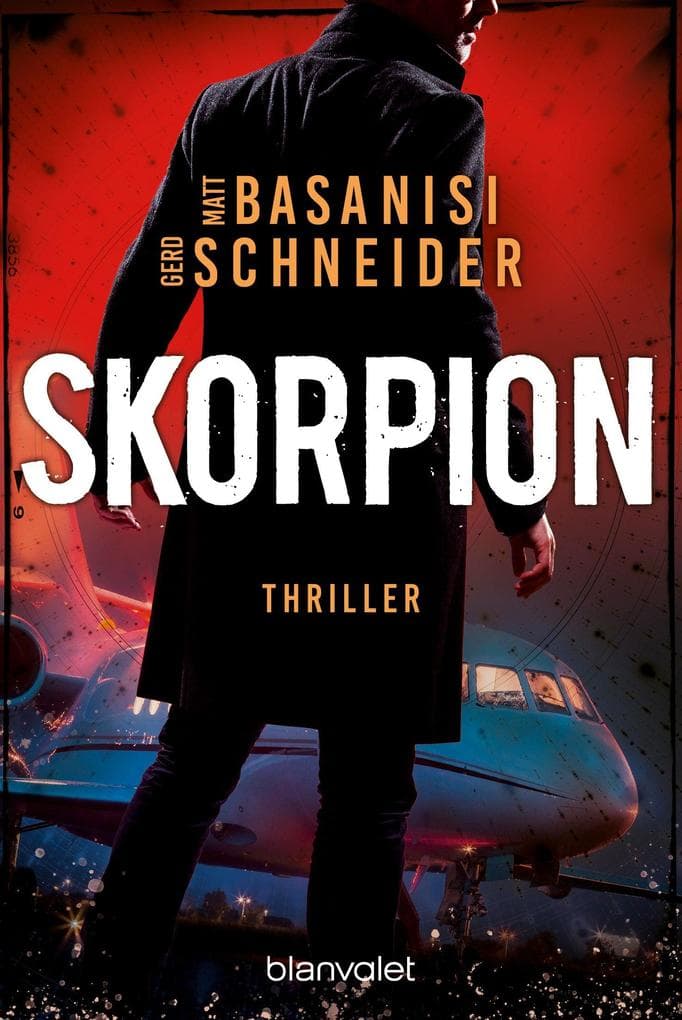 Skorpion: Thriller - Ein hoch spannender Roman mit dem echten Wissen eines ehemaligen Bundesermittlers