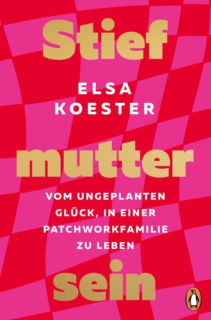 Stiefmutter sein: Vom ungeplanten Glück, in einer Patchworkfamilie zu leben