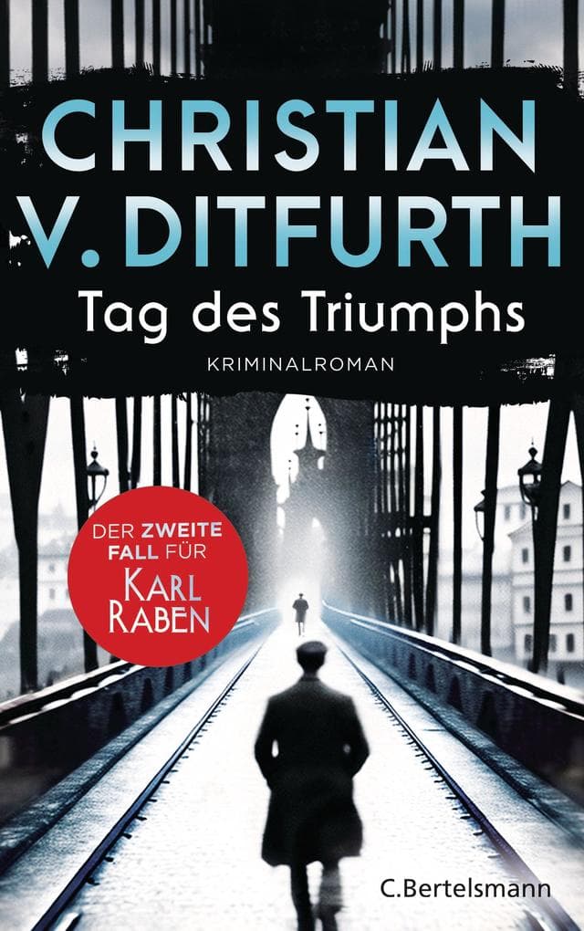 Tag des Triumphs: Der zweite Fall für Karl Raben. Die neue Krimireihe des Bestsellerautors angesiedelt im historischen Berlin.