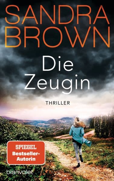 Die Zeugin: Thriller - Atemlose Spannung trifft auf prickelnde Romantik - der Pageturner von SPIEGEL Bestsellerautorin Sandra Brown!