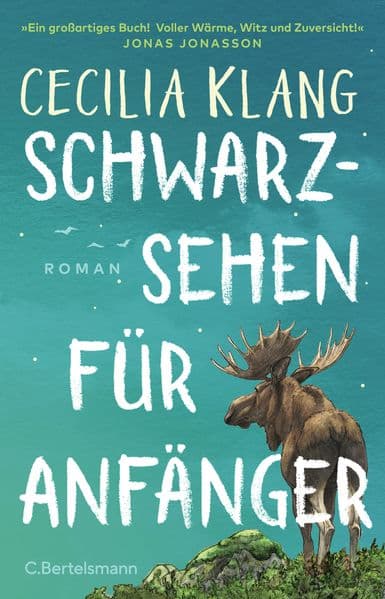 Schwarzsehen für Anfänger: Roman. »Ein großartiges Buch! Voller Wärme, Witz und Zuversicht!« Jonas Jonasson