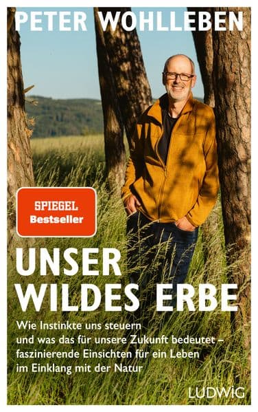 Unser wildes Erbe: Wie Instinkte uns steuern und was das für unsere Zukunft bedeutet - faszinierende Einsichten für ein Leben im Einklang mit der Natur