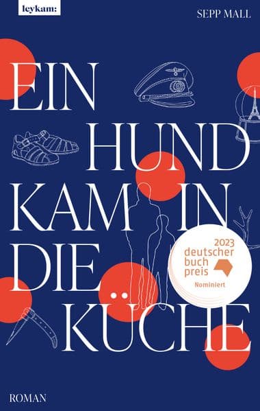 Ein Hund kam in die Küche: Roman
