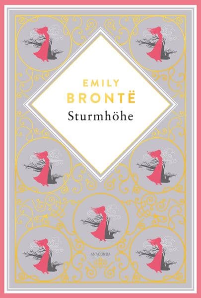 Sturmhöhe. Vollständige Ausgabe des englischen Klassikers. Schmuckausgabe mit Goldprägung: "Wuthering Heights" - ein Meisterwerk der Weltliteratur