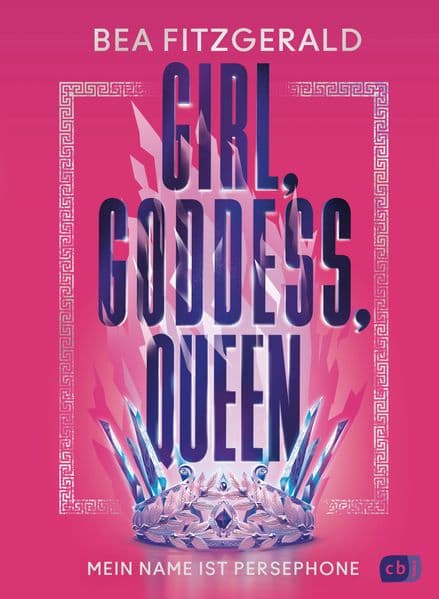 Girl, Goddess, Queen: Mein Name ist Persephone: Mitreißende Enemies-to-Lovers-Romantasy von TikTok-Star Bea Fitzgerald