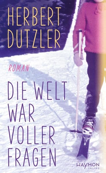 Die Welt war voller Fragen: Roman
