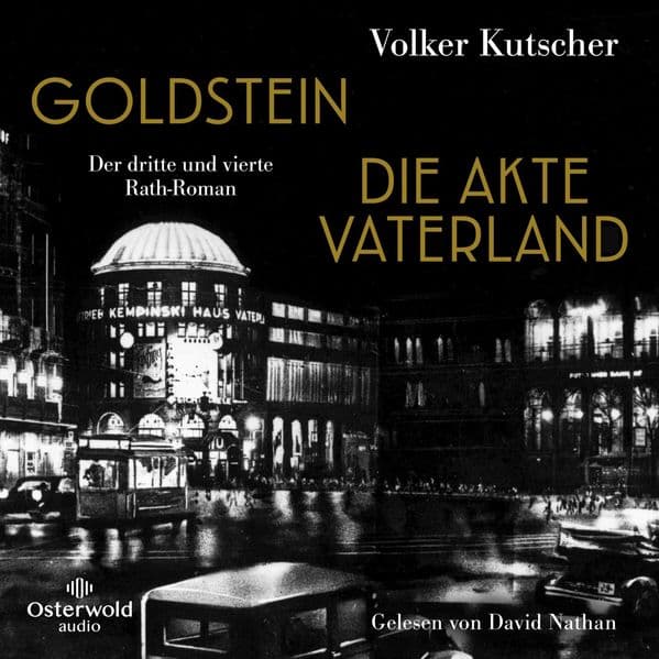 Goldstein / Die Akte Vaterland (Die Gereon-Rath-Romane ): Der dritte und vierte Rath-Roman | Vom Autor der Romanvorlage zur Kultserie Babylon Berlin