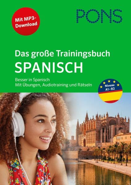 PONS Das große Trainingsbuch Spanisch: Besser in Spanisch mit Übungen, Audiotraining, Rätseln und MP3-Download