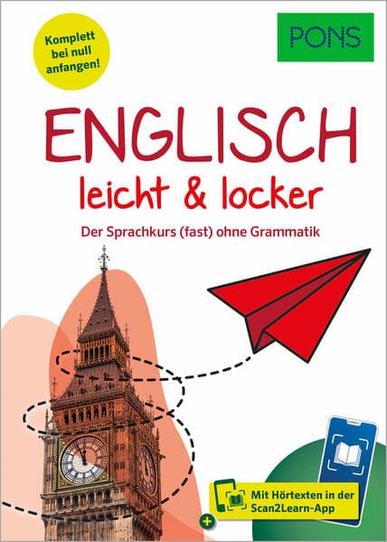 PONS Englisch leicht & locker: Der Sprachkurs (fast) ohne Grammatik und Scan2Learn-App