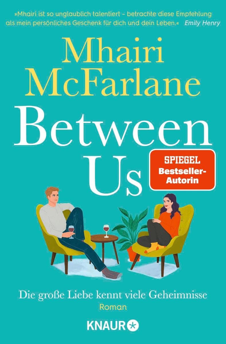 Between Us - Die große Liebe kennt viele Geheimnisse: Roman | Frech, witzig und voller echter Gefühle - Britische RomCom von Bestseller-Autorin Mhairi McFarlane