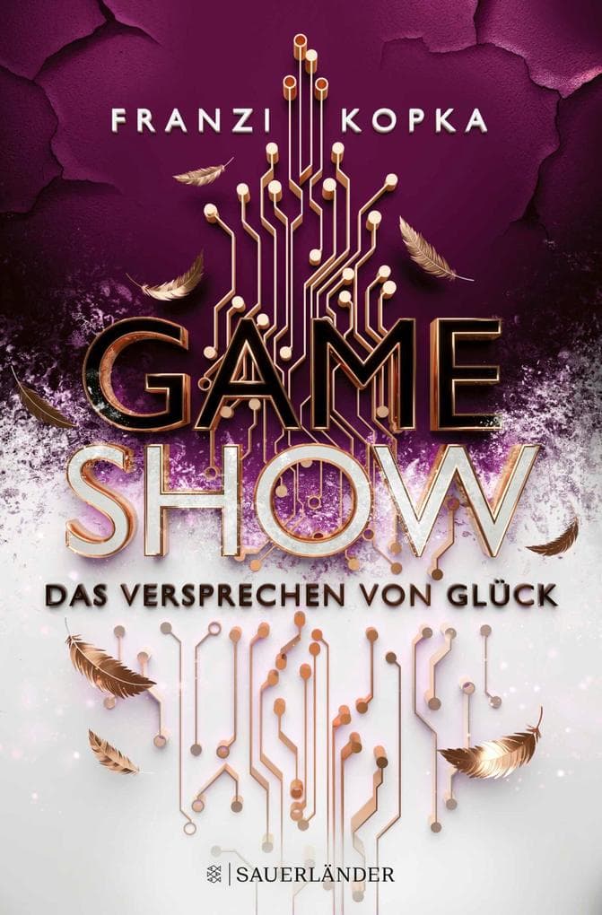 Gameshow - Das Versprechen von Glück: Das Finale der fesselnden und dystopischen All-Age-Dilogie von Franzi Kopka!