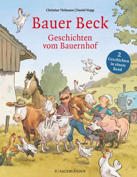 Bauer Beck Geschichten vom Bauernhof: Bauer Beck fährt weg und Bauer Beck im Versteck zusammen in einem Band