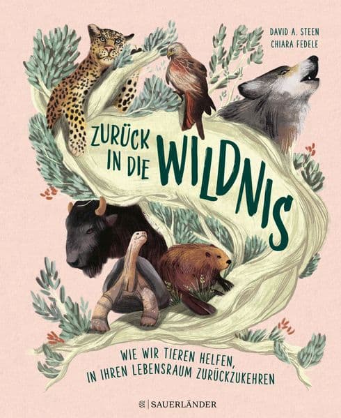 Zurück in die Wildnis: Wie wir Tieren helfen, in ihren natürlichen Lebensraum zurückzukehren | Erzählendes Sachbuch ab 8 Jahren über die Rettung von wilden Tieren Ein Muss für alle, die Tiere lieben