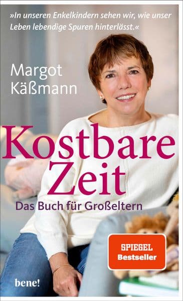Kostbare Zeit - Das Buch für Großeltern: 'In unseren Enkelkindern sehen wir, wie unser Leben lebendige Spuren hinterlässt.'