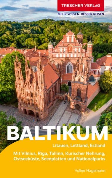 TRESCHER Reiseführer Baltikum: Litauen, Lettland, Estland. Mit Vilnius, Riga, Tallinn, Kurischer Nehrung, Ostseeküste, Seenplatten und Nationalparks
