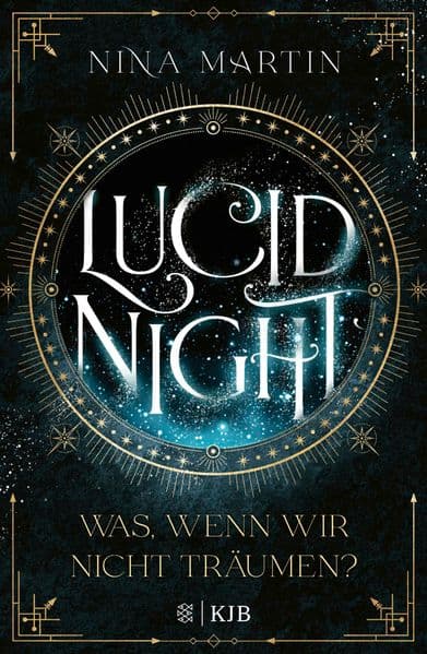 Lucid Night - Was, wenn wir nicht träumen?: Auftakt der neuen Fantasy-Jugendbuchreihe voller Abenteuer, Romantik und über die Macht der Träume Ab 14 Jahre (All Age Roman)