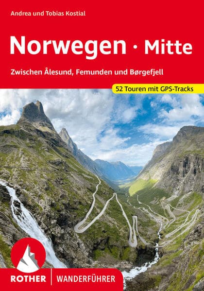 Norwegen Mitte: Zwischen Ålesund, Femunden und Børgefjell. 52 Touren. Mit GPS-Tracks