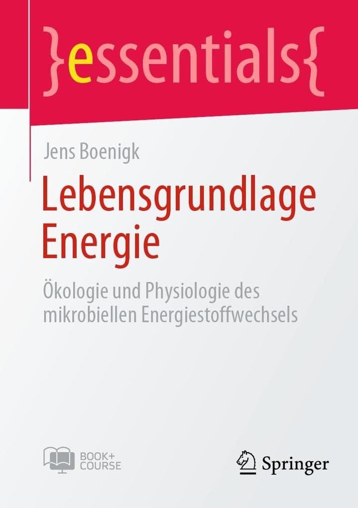Lebensgrundlage Energie: Ökologie und Physiologie des mikrobiellen Energiestoffwechsels