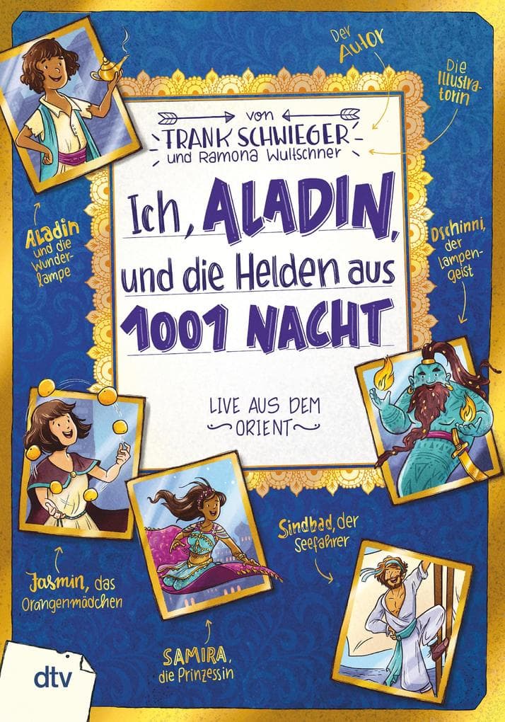 Ich, Aladin, und die Helden aus 1001 Nacht - Live aus dem Orient: Geschichte witzig und originell erzählt ab 10