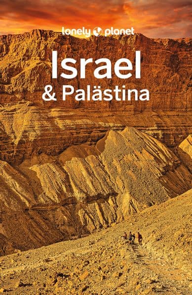 LONELY PLANET Reiseführer Israel & Palästina: Eigene Wege gehen und Einzigartiges erleben.