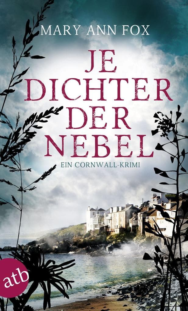 Je dichter der Nebel: Ein Cornwall-Krimi