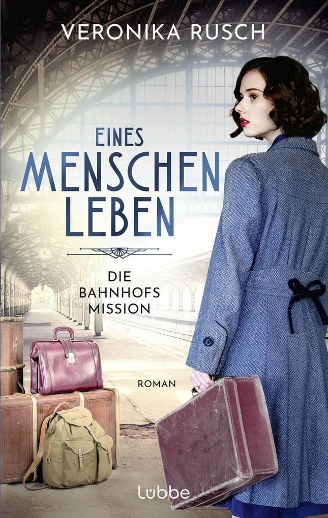 Die Bahnhofsmission: Eines Menschen Leben. Roman