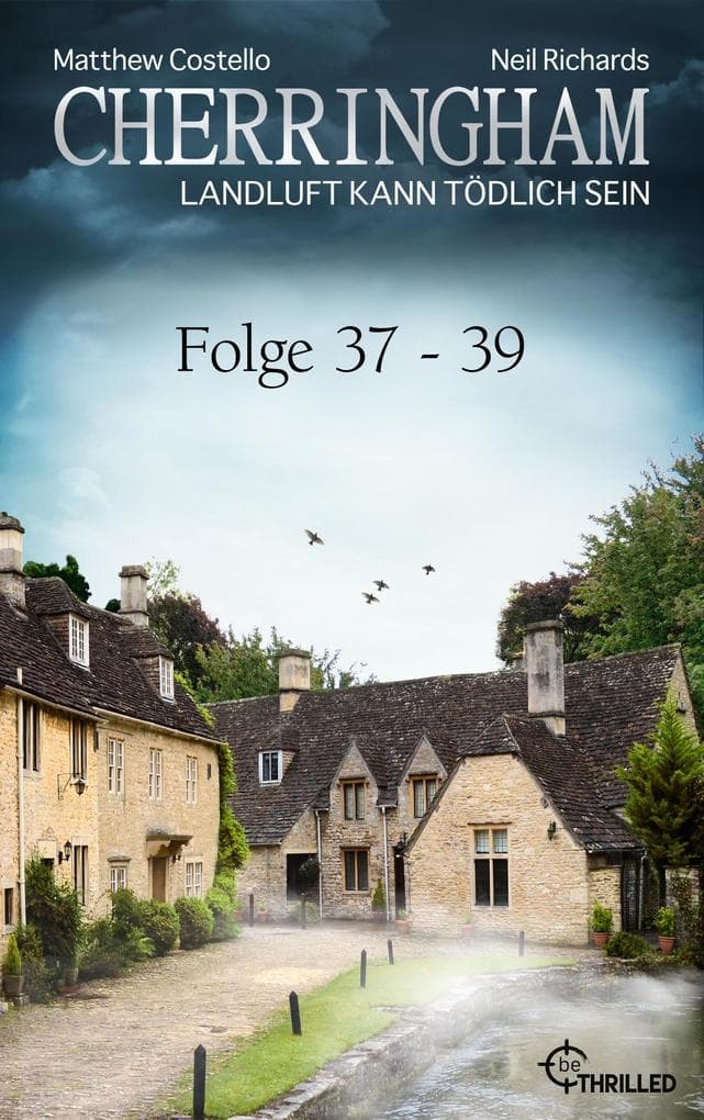 Cherringham Sammelband XIII - Folge 37-39: Landluft kann tödlich sein