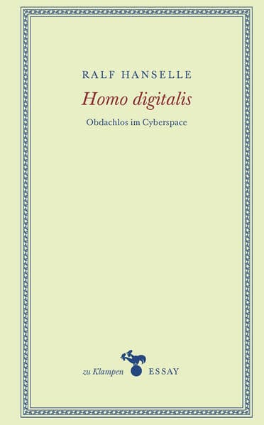 Homo digitalis: Obdachlos im Cyberspace