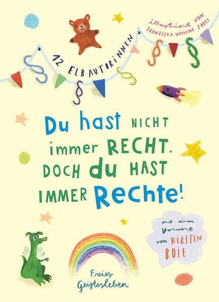 Du hast nicht immer recht. Doch du hast immer Rechte!: 12 Geschichten