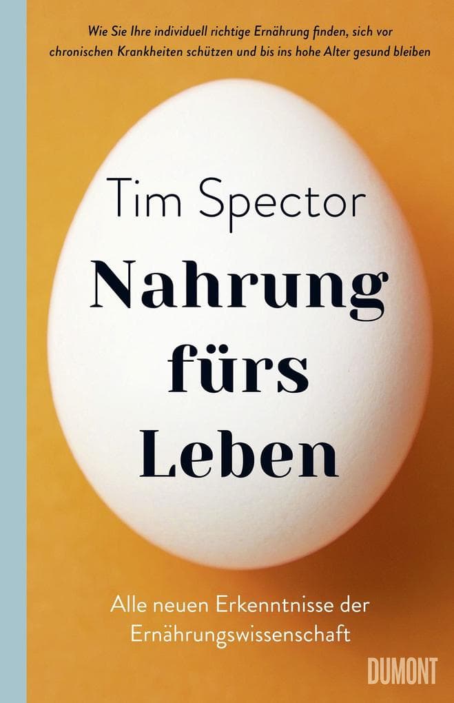 Nahrung fürs Leben: Alle neuen Erkenntnisse der Ernährungswissenschaft - wie Sie Ihre individuell richtige Ernährung finden, sich vor chronischen Krankheiten schützen und bis ins hohe Alter gesund bleiben