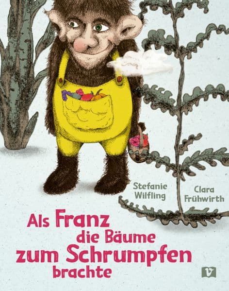 Als Franz die Bäume zum Schrumpfen brachte.: Ein Riesen-Märchen über Hilfsbereitschaft, Mut, Toleranz und eine ungewöhnliche Freundschaft, die Grenzen überwindet. Fantasievolles Kinderbuch ab 8
