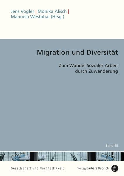 Migration und Diversität: Zum Wandel Sozialer Arbeit durch Zuwanderung
