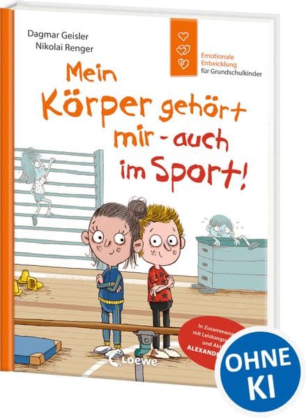 Mein Körper gehört mir - auch im Sport! (Starke Kinder, glückliche Eltern): Missbrauchsprävention im Sport - In Zusammenarbeit mit Leistungssportlerin und Aktivistin Alexandra Ndolo