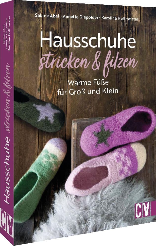 Hausschuhe stricken & filzen: Warme Füße für Groß und Klein