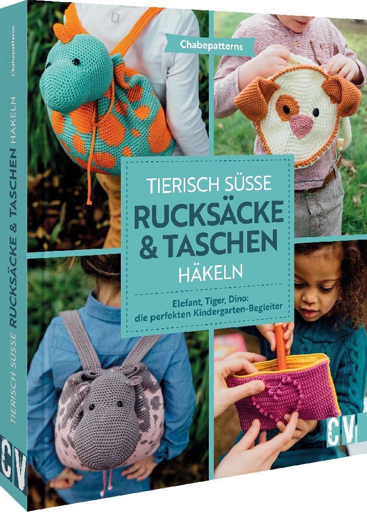 Tierisch süße Rucksäcke & Taschen häkeln: Elefant, Tiger, Dino: die perfekten Kindergarten-Begleiter