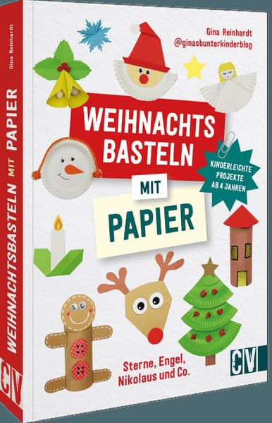 Weihnachtsbasteln mit Papier: Sterne, Engel, Nikolaus und Co. Kinderleichte Projekte ab 4 Jahren