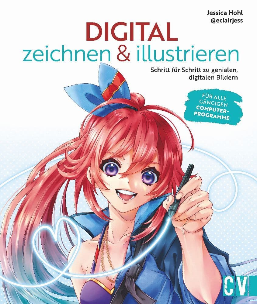 Digital zeichnen & illustrieren: Schritt für Schritt zu genialen, digitalen Bildern. Für alle gängigen Computer-Programme