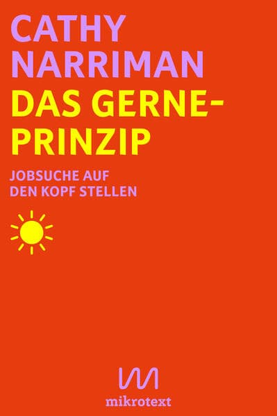Das Gerne-Prinzip: Jobsuche auf den Kopf stellen