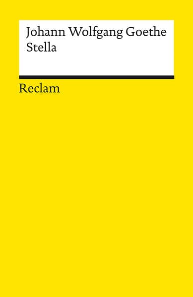 Stella. Ein Trauerspiel: Goethe, Johann Wolfgang - Deutsch-Lektüre, Deutsche Klassiker der Literatur - 14406