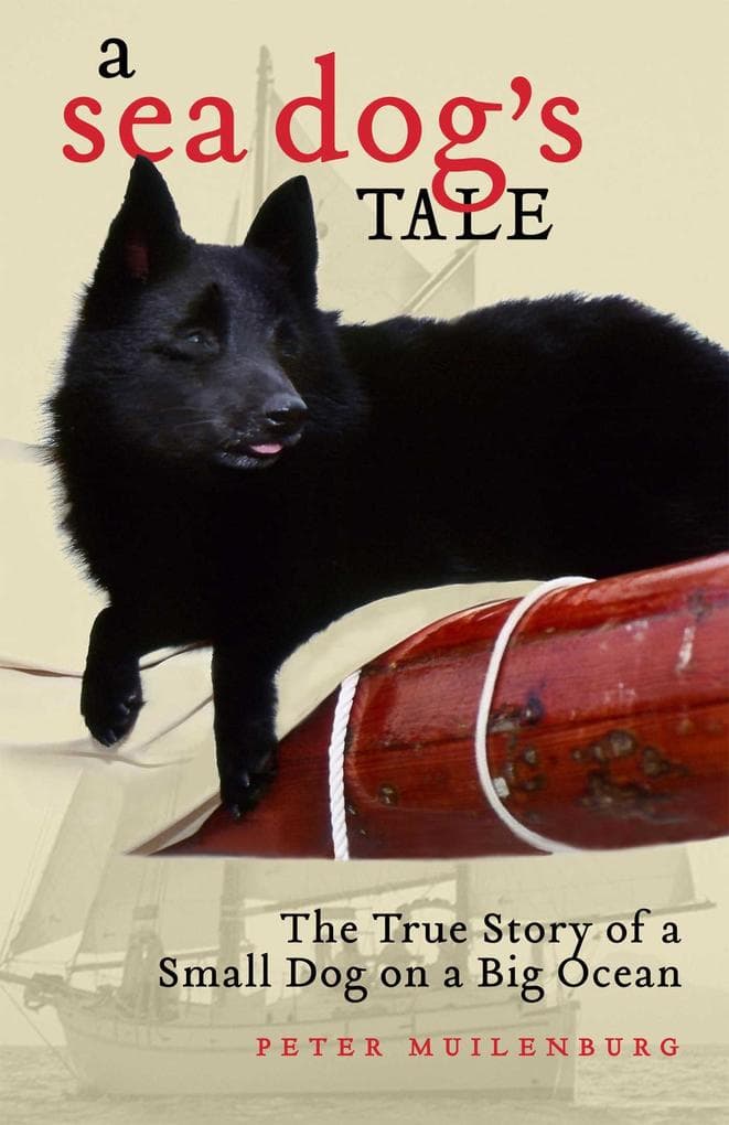 Sea Dog's Tale: The True Story of a Small Dog on a Big Ocean