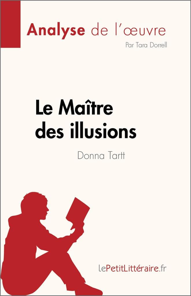 Le Maître des illusions de Donna Tartt (Analyse de l'oeuvre): Résumé complet et analyse détaillée de l'oeuvre