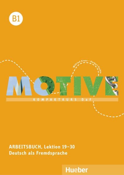 Motive B1: Kompaktkurs DaF.Deutsch als Fremdsprache / Arbeitsbuch, Lektion 19-30 mit Audios online